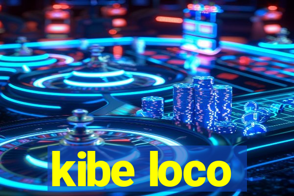 kibe loco